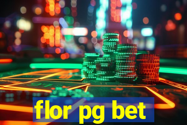 flor pg bet
